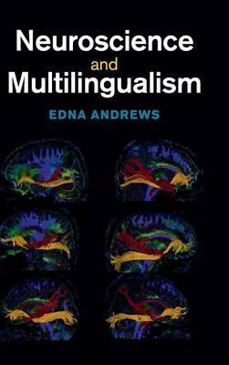 Neuroscience and Multilingualism by Andrews, Edna