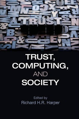 Trust, Computing, and Society  by Harper, Richard H. R.