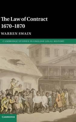 The Law of Contract 1670-1870 by Swain, Warren