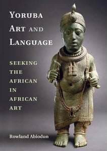 Yoruba Art and Language by Abiodun, Rowland