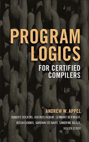 Program Logics for Certified Compilers by Appel, Andrew W.
