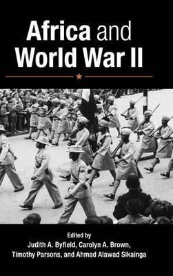 Africa and World War II by Byfield, Judith A.