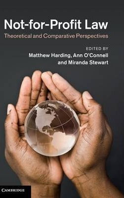 Not-for-Profit Law: Theoretical and Comparative Perspectives by Harding, Matthew
