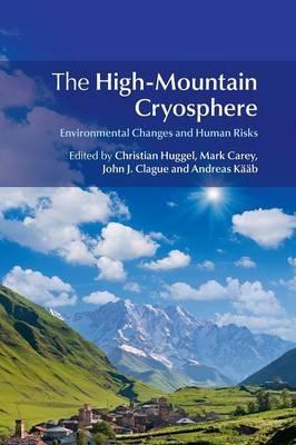 The High-Mountain Cryosphere by Huggel, Christian