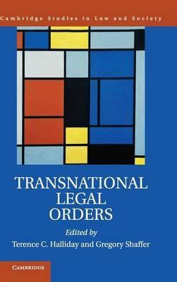 Transnational Legal Orders by Halliday, Terence C.