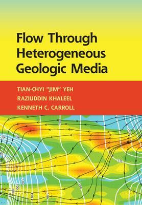 Flow through Heterogeneous Geologic Media by Tian- Chyi 