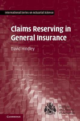 Claims Reserving in General Insurance by Hindley, David