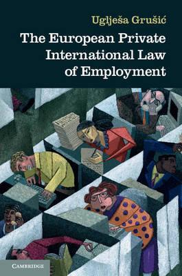 The European Private International Law of Employment by Grusic, Ugljesa