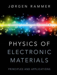 Physics of Electronic Materials : Principles and Applications by  Rammer, Jorgen