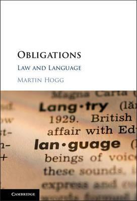 Obligations : Law and Language by Hogg, Martin