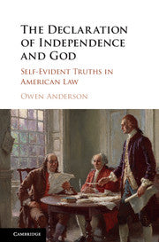 The Declaration of Independence and God : Self-Evident Truths in American Law by Anderson, Owen