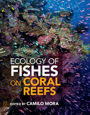 Ecology of Fishes on Coral Reefs by Mora, Camilo