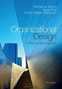 Organizational Design : A Step-by-Step Approach by Burton, Richard M.