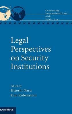Legal Perspectives on Security Institutions by Nasu, Hitoshi
