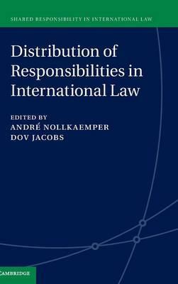 Distribution of Responsibilities in International Law :  Schechinger, Jessica N. M.