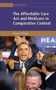 The Affordable Care Act and Medicare in Comparative Context by Kinney, Eleanor D.