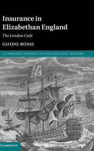 Insurance in Elizabethan England by Rossi, Guido