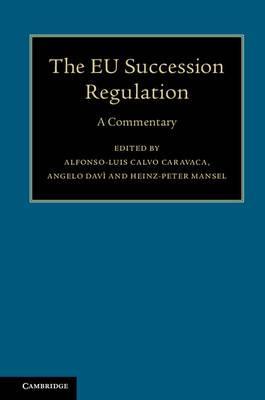 The EU Succession Regulation: A Commentary by Caravaca, Alfonso-Luis Calvo
