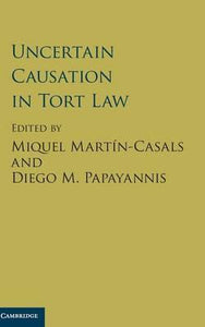 Uncertain Causation in Tort Law by Martin-Casals, Miquel