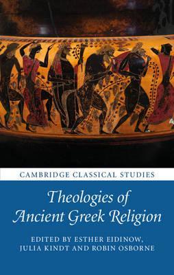 Theologies of Ancient Greek Religion by Eidinow, Esther