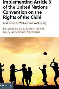 Implementing Article 3 of the United Nations Convention on the Rights of the Child by Sutherland, Elaine E.