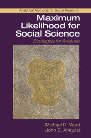 Maximum Likelihood for Social Science : Strategies for Analysis by  Ward, Michael D.