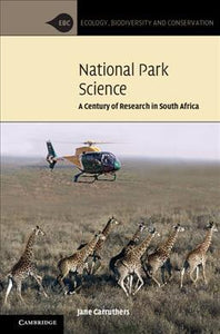 National Park Science : A Century of Research in South Africa by Carruthers, Jane