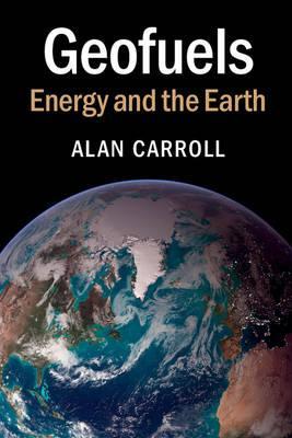 Geofuels by Carroll, Alan R.