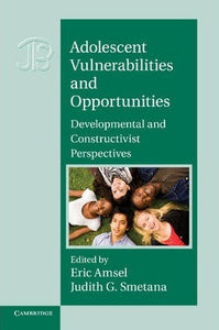 Adolescent Vulnerabilities and Opportunities: Developmental and Constructivist Perspectives by Amsel, Eric