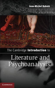 The Cambridge Introduction to Literature and Psychoanalysis by Rabate, Jean-Michel