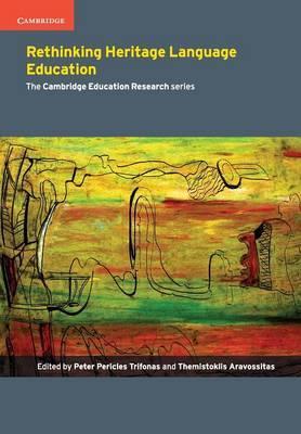 Rethinking Heritage Language Education (Cambridge Education Research) by (Editor), Themistoklis Aravossitas