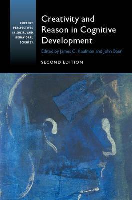Creativity and Reason in Cognitive Development by James C. Kaufman