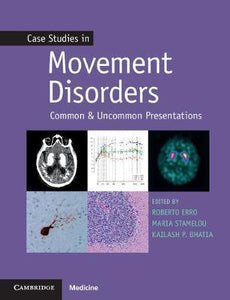 Case Studies in Movement Disorders: Common and Uncommon Presentations by Bhatia, Kailash P.
