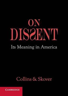 On Dissent : Its Meaning in America by Collins, Ronald K. L.