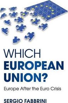 Which European Union? : Europe after the Euro Crisis by Fabbrini, Sergio