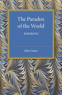 The Paradox of the World : Sermons by Oman, John