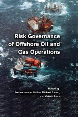 Risk Governance of Offshore Oil and Gas Operations by Lindoe, Preben Hempel