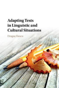 Adapting Tests in Linguistic and Cultural Situations by Iliescu, Drago&#351;