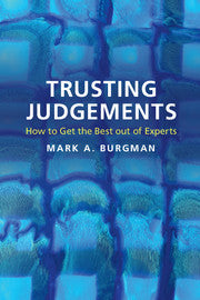Trusting Judgements : How to Get the Best out of Experts by  Burgman, Mark A.