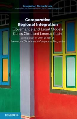 Comparative Regional Integration : Governance and Legal Models by Closa, Carlos