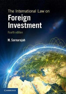 The International Law on Foreign Investment by  Sornarajah, M.