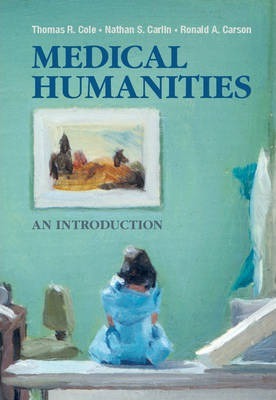 Medical Humanities by Cole, Thomas R.