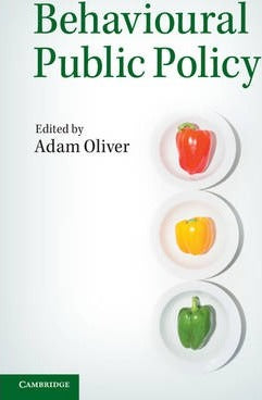 Behavioural Public Policy by Oliver, Adam