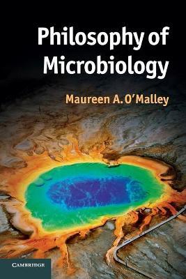 Philosophy of Microbiology by O'Malley, Maureen
