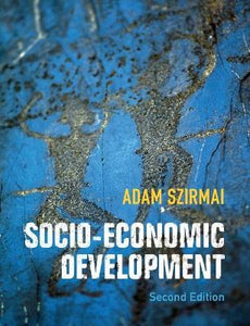 Socio-Economic Development by Szirmai, Adam