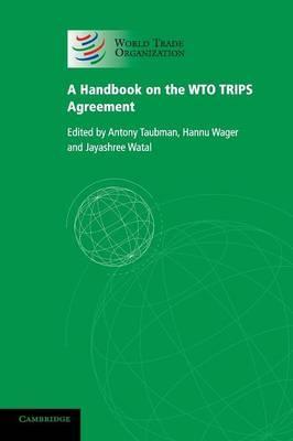 A Handbook on the WTO TRIPS Agreement by Taubman, Antony