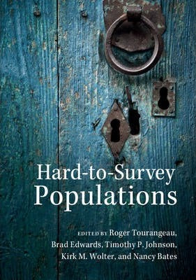 Hard-to-Survey Populations by Roger Tourangeau, Brad Edwards,   Timothy P. Johnson,   Kirk M. Wolter,  Nancy Bates