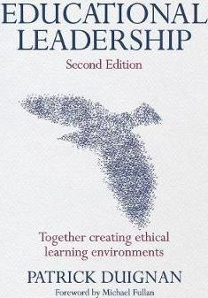Educational Leadership : Together Creating Ethical Learning Environments by Duignan, Patrick