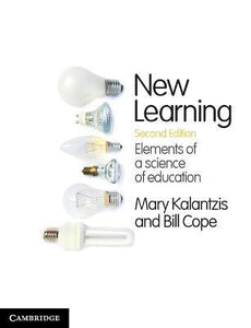 New Learning: Elements of a Science of Education by Kalantzis, Mary