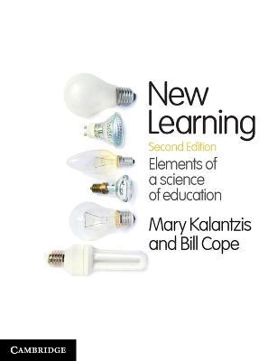 New Learning: Elements of a Science of Education by Kalantzis, Mary